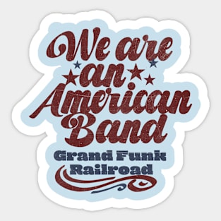 Grand Funk We are an American band tshirt, print, magnet Sticker